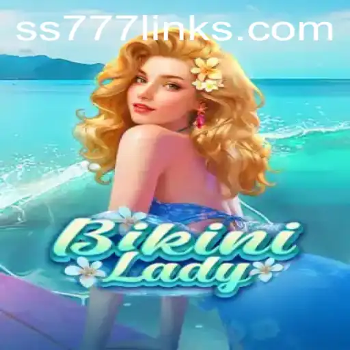 BikiniLady: Dive into the World of Fun and Strategy with SS 777