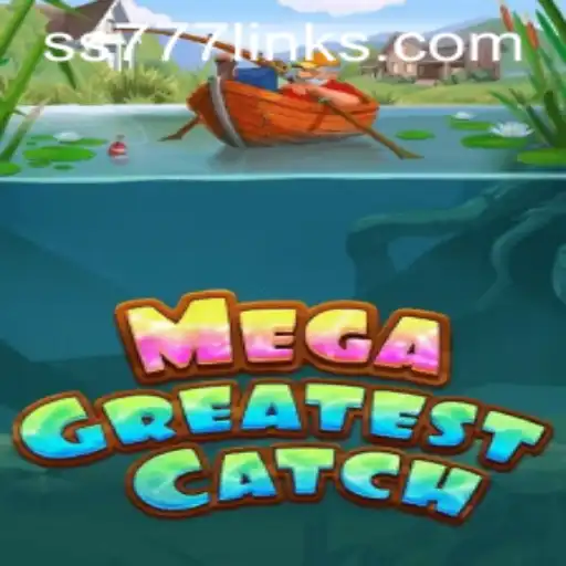 Discover the Excitement of MegaGreatestCatch: A Deep Dive into the World of SS 777